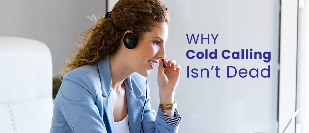 Why Cold Calling Isn’t Dead - Salaria Sales Solutions
